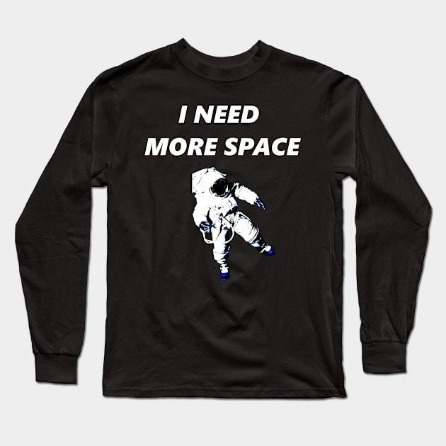 I Need More Space Long Sleeve T-Shirt by YellowLion